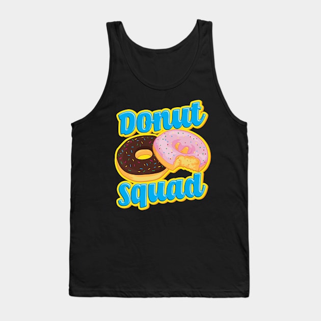 Funny Donut Squad Hilarious Donut Obsessed Pun Tank Top by theperfectpresents